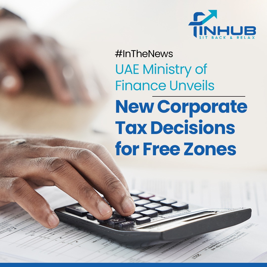 UAE Ministry of Finance Unveils New Corporate Tax Decisions for Free Zones