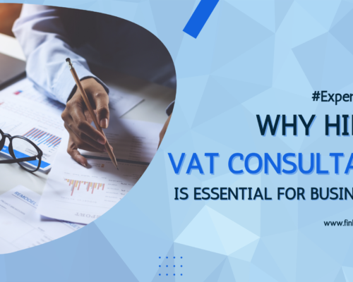 Expert Insights: Why Hiring VAT Consultants in UAE is Essential for Businesses