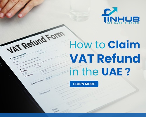How to Claim VAT Refund in the UAE